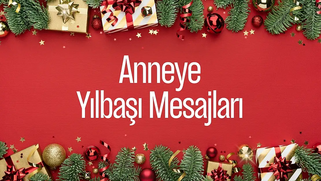 Anneye yılbaşı mesajı 2025! Anneye en güzel yeni yıl tebrik mesajları