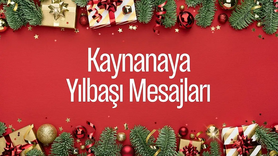 Kaynanaya yılbaşı mesajları 2025! Kaynanaya en güzel yeni yıl tebrik mesajı