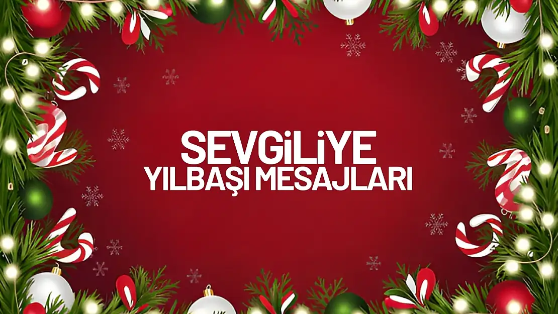 Sevgiliye yılbaşı mesajları 2025! Uzaktaki sevgiliye romantik yeni yıl mesajı