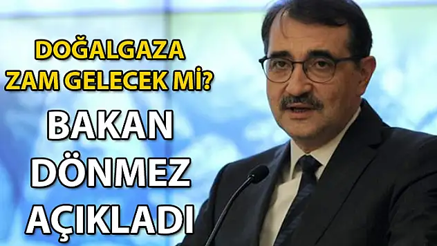 Enerji Bakanı Açıkladı: Doğal Gaza Zam Gelecek mi?