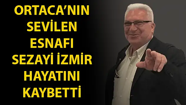 Ortaca Sanayi Sitesi Esnaflarından Sezayi İzmir Hayatını Kaybetti