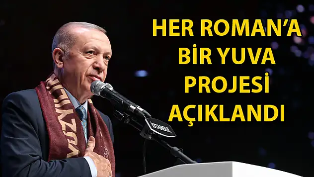 Cumhurbaşkanı Recep Tayyip Erdoğan'dan Roman Vatandaşlara Müjde