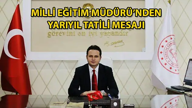 Muğla İl Milli Eğitim Müdürü Emre Çay, Yarıyıl Tatili Dolayısıyla Mesaj Yayımladı