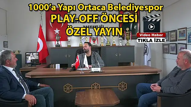 1000'A YAPI ORTACA BELEDİYESPOR ÖZEL YAYINI YARIN HABER48'DE