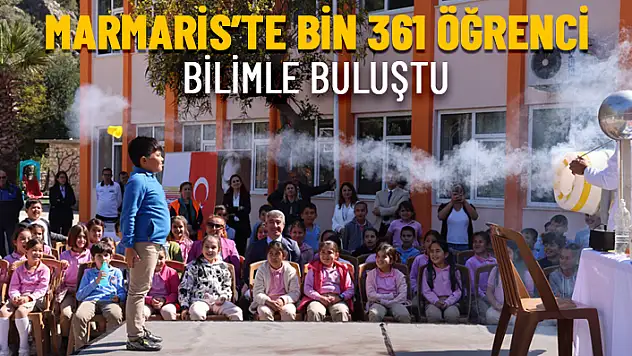 MARMARİS'TE KÖY OKULLARI BİLİMLE BULUŞTU