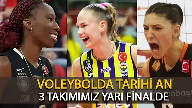 ŞAMPİYONLAR LİGİ'NDE ÜÇ TEMSİLCİMİZ YARI FİNALE YÜKSELDİ