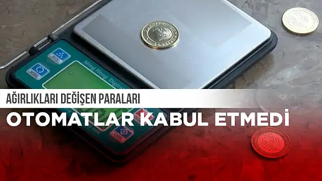 AĞIRLIĞI DEĞİŞEN METAL PARALAR OTOMATLARI ETKİLEDİ