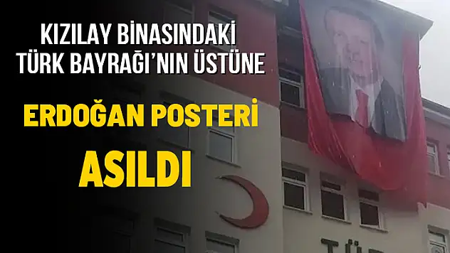 KIZILAY BİNASINDAKİ TÜRK BAYRAĞI'NA SAYGISIZLIK!