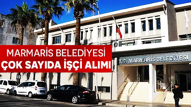 MUĞLA MARMARİS BELEDİYESİ 43 İŞÇİ İŞE ALACAK
