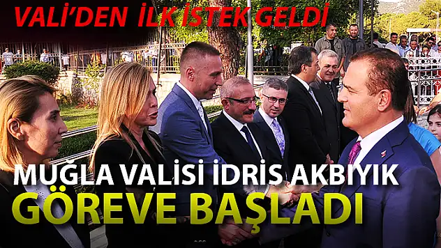 MUĞLA VALİSİ İDRİS AKBIYIK GÖREVE BAŞLADI