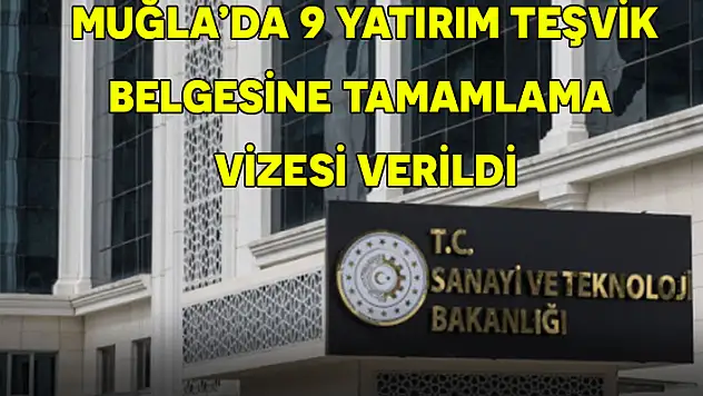 SANAYİ VE TEKNOLOJİ BAKANLIĞI 1249 YATIRIM TEŞVİK BELGESİ DÜZENLEDİ