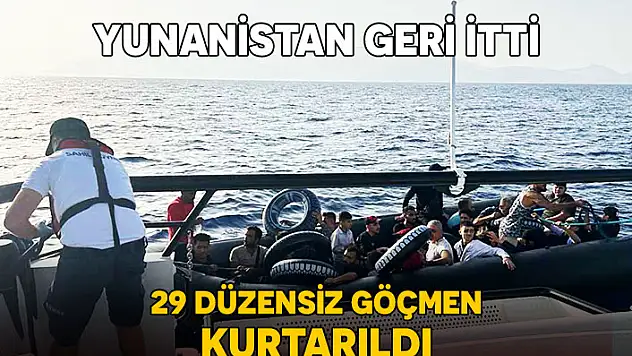YUNANİSTAN'IN GERİ İTTİĞİ 29 GÖÇMEN DATÇA'DA KURTARILDI