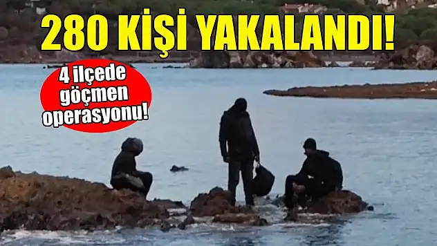 İZMİR'DE 280 KAÇAK GÖÇMEN YAKALANDI!
