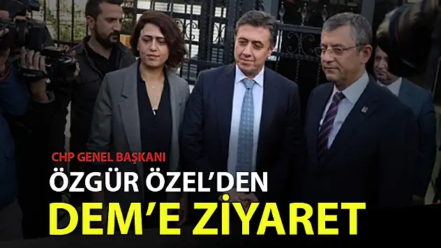 ÖZGÜR ÖZEL'DEN DEM'E ZİYARET!