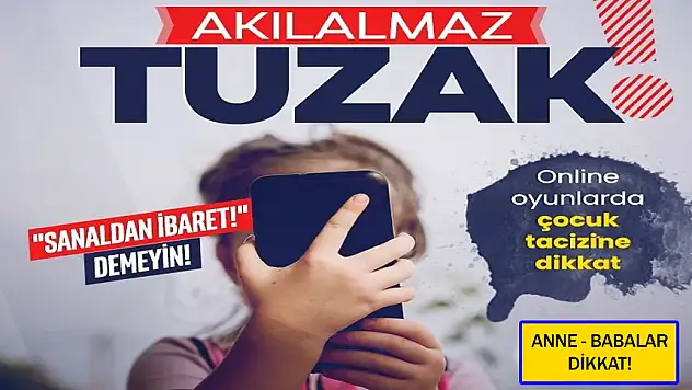 ONLİNE OYUNLARDA ÇOCUK TACİZİ!