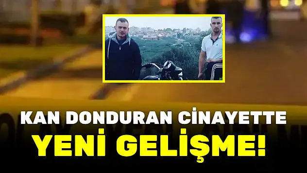 KAN DONDURAN CİNAYETTE YENİ GELİŞME!