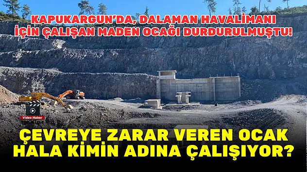 KAPUKARGUN'DA ÇEVREYE ZARAR VEREN OCAK HALA KİMİN ADINA ÇALIŞIYOR?