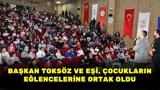 BAŞKAN TOKSÖZ VE EŞİ ÇOCUKLARIN EĞLENCELERİNE ORTAK OLDU