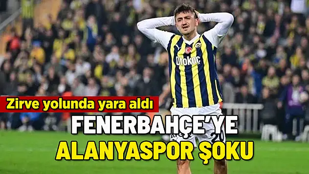 FENERBAHÇE'YE ALANYASPOR ŞOKU: ZİRVE YOLUNDA YARA ALDI