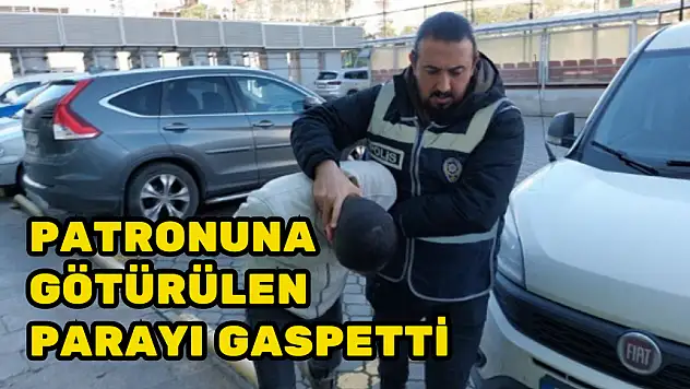 PATRONUNA GÖTÜRÜLEN PARAYI GASPETTİ