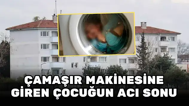 KAHREDEN OLAY! ÇAMAŞIR MAKİNESİNE GİREN ÇOCUĞUN ACI SONU