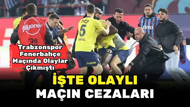 OLAYLI TRABZONSPOR - FENERBAHÇE MAÇININ PFDK KARARLARI AÇIKLANDI!