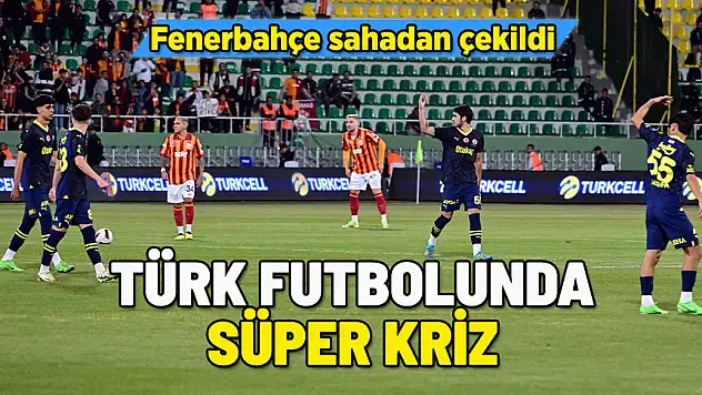 SÜPER KUPA FİNALİNDE KRİZ: FENERBAHÇE SAHADAN ÇEKİLDİ