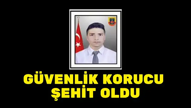 PENÇE KİLİT BÖLGESİNDE 1 GÜVENLİK KORUCU ŞEHİT OLDU
