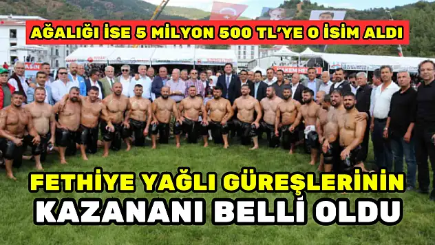 FETHİYE'DEKİ YAĞLI GÜREŞLERİN BAŞPEHLİVANI BELLİ OLDU